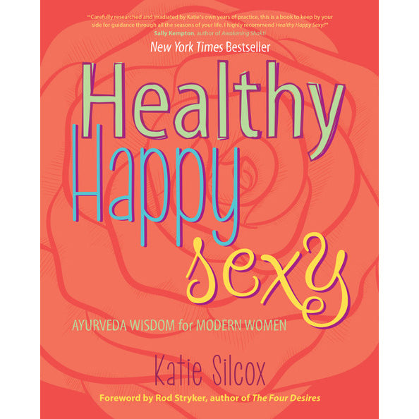 Healthy, Happy, Sexy by Katie Silcox
